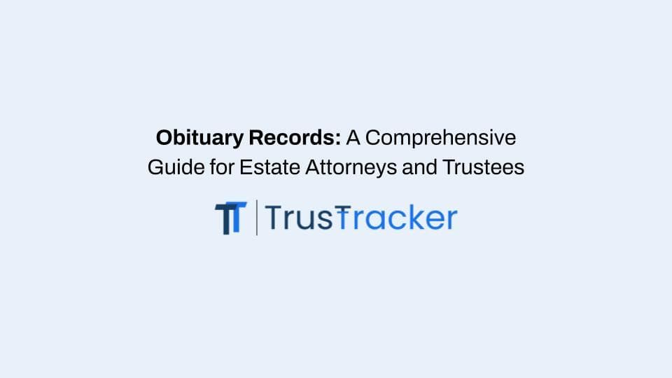 Cover Image for Obituary Records: A Comprehensive Guide for Estate Attorneys and Trustees
